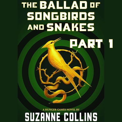 The Ballad of Songbirds and Snakes - Part 1