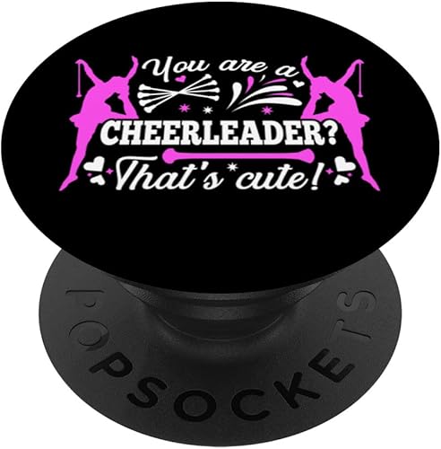 You are a cheerleader That's cute! majorette dance PopSockets Swappable PopGrip