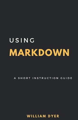 Using Markdown: A Short Instruction Guide