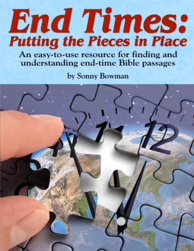 End Times: Putting the Pieces in Place: An easy-to-use resource