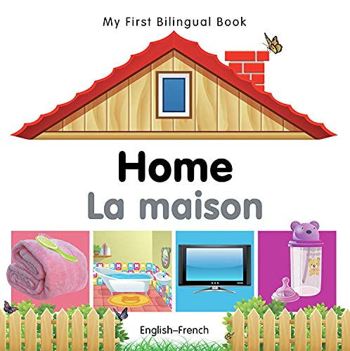 My First Bilingual Book–Home (English–French) (French and English Edition)