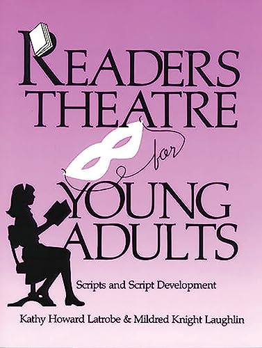 Readers Theatre For Young Adults: Scripts and Script Development