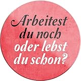 schilderkreis24 – Schöner Lustiger Spruch “Arbeitest du noch oder lebst du Schon?“ Magnet Deko Kühlschrankmagnet Freude Glück Positiv Nachdenken Leben Geschenkidee 8x8 cm