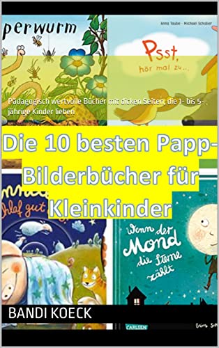 Die 10 besten Papp-Bilderbücher für Kleinkinder: Pädagogisch wertvolle...