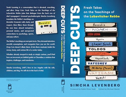 Deep Cuts: Fresh Takes on the Teachings of the Lubavitcher Rebbe (Book 1-Bereishis/Genesis)