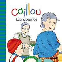 Caillou. Los abuelos (Caillou / Primeras Experiencias) 8444165417 Book Cover