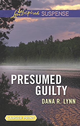 Presumed Guilty (Love Inspired Suspense)