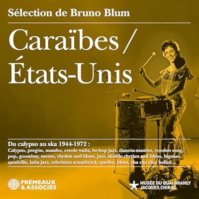 Caraibes / &Eacute;tats-Unis, du Calypso au Ska 1944-1972