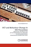 VCT and Behaviour Change in HIV Prevention: ANALYSIS OF THE ROLE OF VCT IN THE PREVENTION OF HIV INFECTION IN SUB-SAHARAN AFRICA: SWAKOPMUND,NAMIBIA CASE STUDY 3838346203 Book Cover