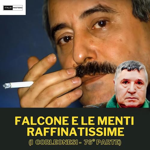Falcone e le menti raffinatissime: chi decise davvero. (Addaura 3 di 3 - I corleonesi 76&deg; parte). copertina