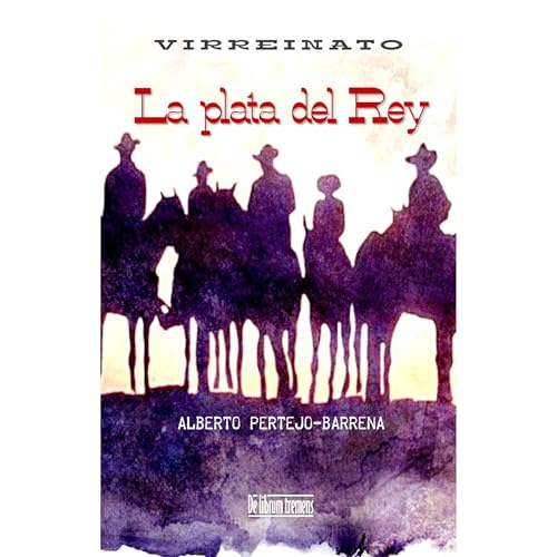 La plata del Rey Audiolibro Por Alberto Pertejo-Barrena arte de portada