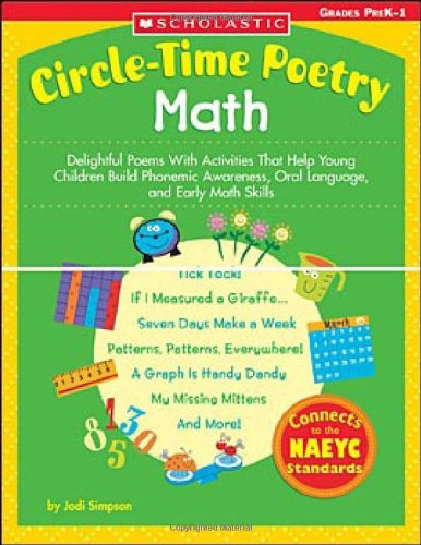 Circle-time Poetry Math: Delightful Poems With Activities That Help Young Children Build Phonemic Awareness, Oral Language, And Early Math Skills