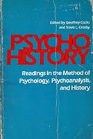 Psycho/History: Readings in the Method of Psychology, Psychoanalysis, and History 0300036825 Book Cover