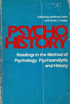 Paperback Psycho/History: Readings in the Method of Psychology, Psychoanalysis, and History Book