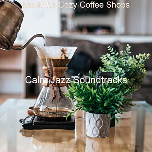 Play Music for Cozy Coffee Shops by Calm Jazz Soundtracks on Amazon Music