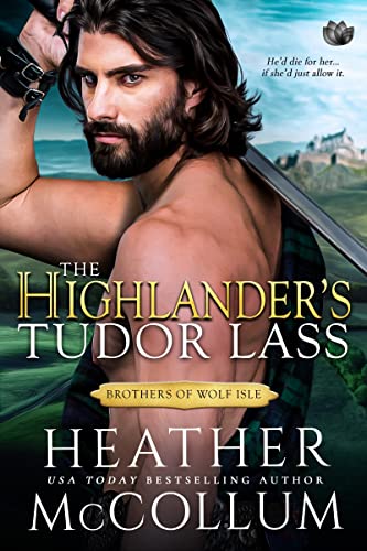 The Highlander’s Tudor Lass (The Brothers of Wolf Isle Book 3)