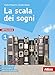 La scala dei sogni. Con quaderno delle competenze. Per la Scuola media. Con e-book. Con espansione online (Vol. 1)