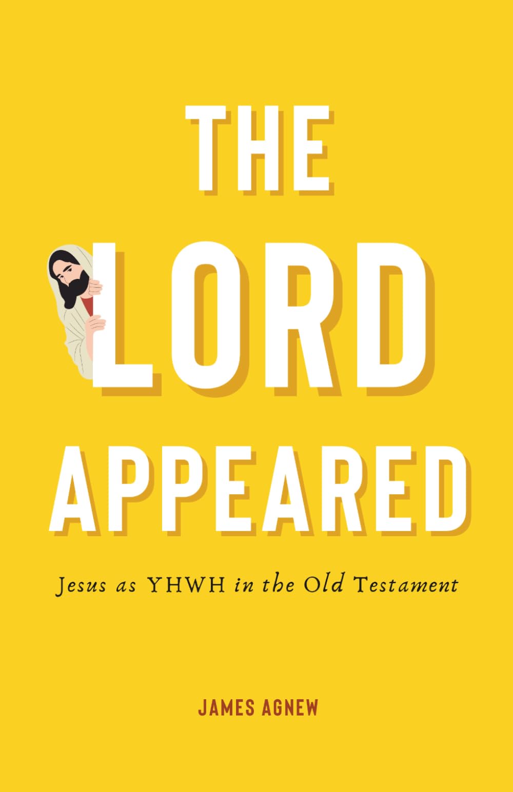 The Lord Appeared: Jesus as YHWH in the Old Testament