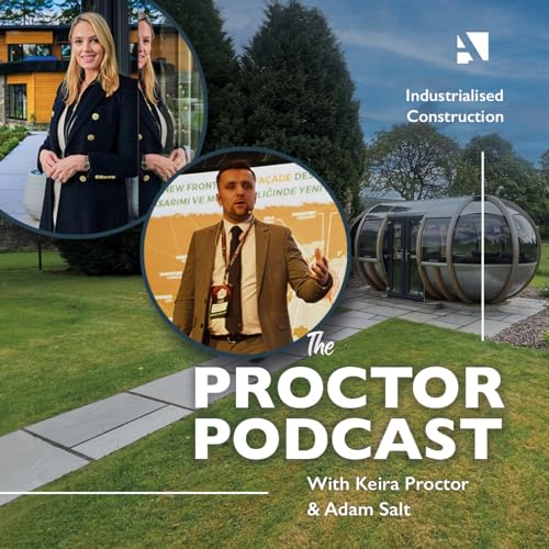 17. Industrialised Construction | The Proctor Podcast