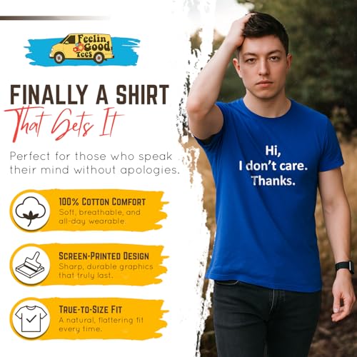 Hi I Don't Care Thanks Sarcastic Novelty Witty Graphic Mens Funny T Shirt2