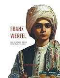 Franz Werfel: Die vierzig Tage des Musa Dagh. Vollständige Neuausgabe.: Historischer Roman über den Völkermord an den Armeniern. - Franz Werfel 