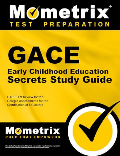 GACE Early Childhood Education Secrets Study Guide: GACE Test Review for the Georgia Assessments for the Certification of Educators