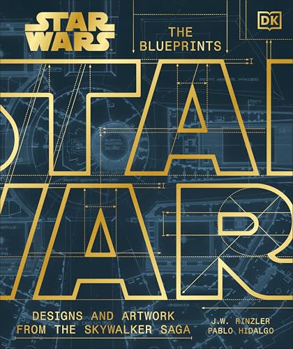 Star Wars The Blueprints: Designs and Artwork from the Skywalker Saga