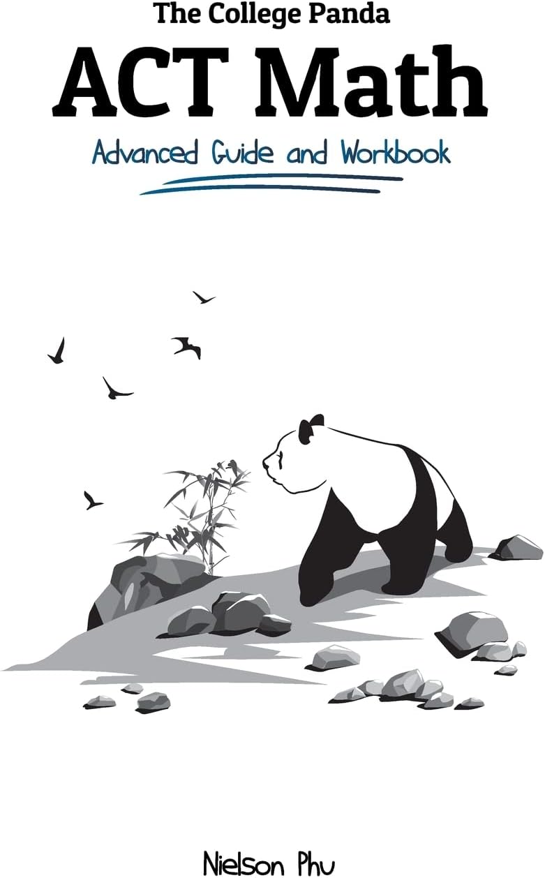 The College Panda's ACT Math: Advanced Guide and Workbook