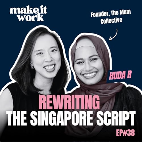 Navigating the &lsquo;Singapore Script&rsquo;: Career Pauses, Identity, and Ambition | Huda R Ep 38