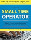 Small Time Operator: How to Start Your Own Business, Keep Your Books, Pay Your Taxes, and Stay Out of Trouble