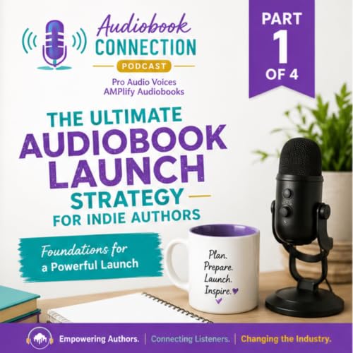 AC-T-326 The Ultimate Audiobook Launch Strategy for Indie Authors, Part 1