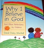 Why I Believe in God w/Special SKU for Treat 0761530525 Book Cover
