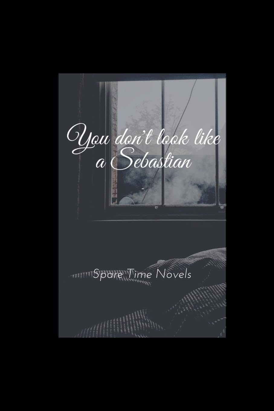 Spare Time Novels You Don't Look Like A Sebastian