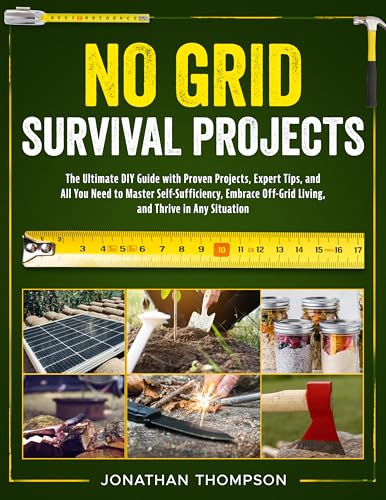No Grid Survival Projects Bible: 20 in 1: The Ultimate DIY Guide with ...