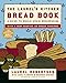 The Laurel's Kitchen Bread Book: A Guide to Whole-Grain Breadmaking: A Baking Book