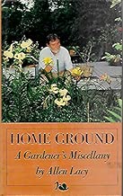 Home Ground: A Gardener's Miscellany