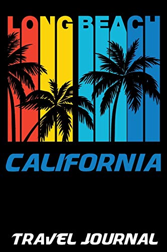 Long Beach California Travel Journal: Vacation Diary with Summer Themed Stationary (6 x 9)