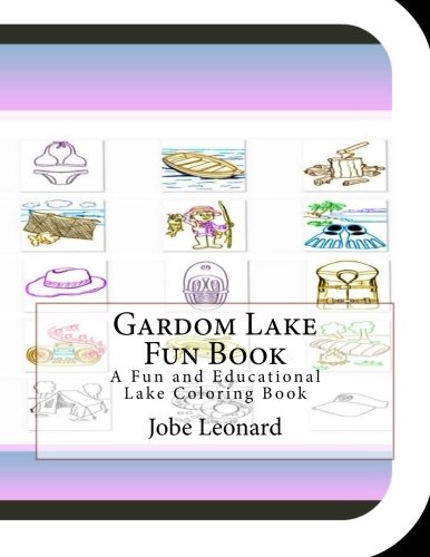Gardom Lake Fun Book: A Fun and Educational Lake Coloring Book