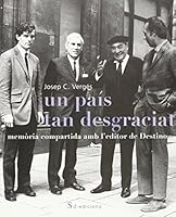 Un país tan desgraciat. Memòria compartida amb l'editor de Destino (La República Catalana) (Catalan Edition) 8493592102 Book Cover