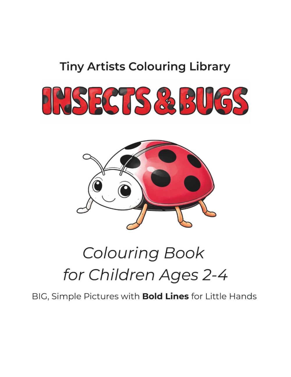 Insects & Bugs: Colouring Book for Children Ages 2-4 (Tiny Artists Colouring Library)