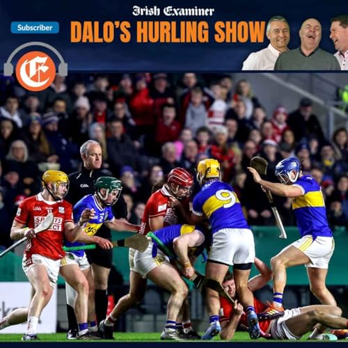Dalo's Hurling Show: Cork&rsquo;s work in progress, melees and booing, and the 6-11 dynamic