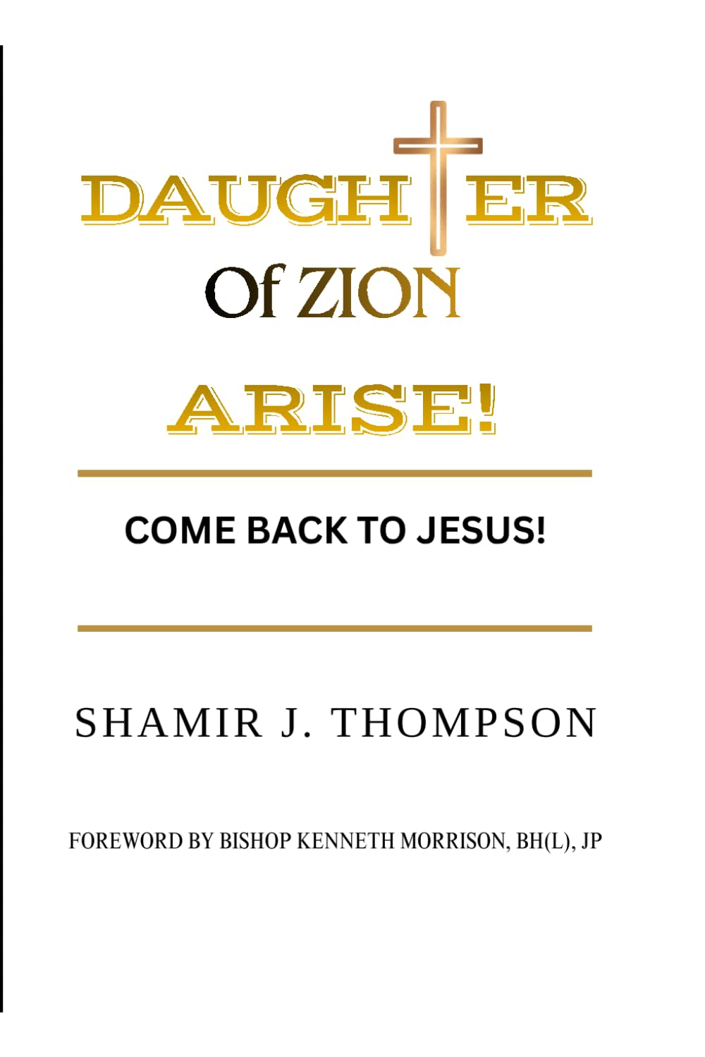 Daughter of Zion, Arise: Come back to Jesus