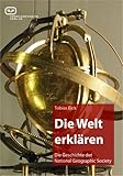 Die Welt erklären: Die Geschichte der National Geographic Society