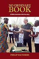 No Ordinary Book: A Bible translator tells his story 1840301562 Book Cover