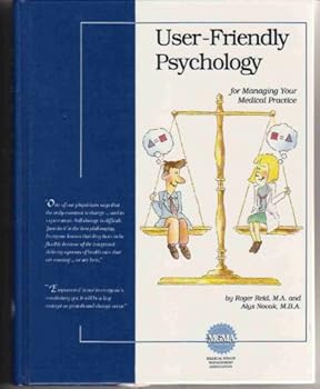 Hardcover User-friendly Psychology: For Managing Your Medical Practice Book