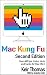 Mac Kung Fu: Over 400 tips, tricks, hints, hacks and fixes for Apple Macs and OS X
