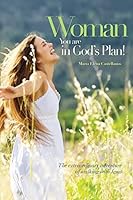 Woman You Are in God's Plan: The Extraordinary Adventure of Walking with Jesus 1523412933 Book Cover