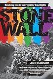 Stonewall: Breaking Out in the Fight for Gay Rights