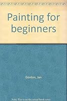 Painting for beginners B0007EDRK4 Book Cover