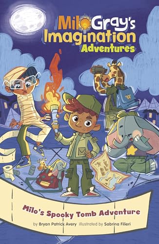 Milo's Spooky Tomb Adventure (Milo Gray's Imagination Adventures)